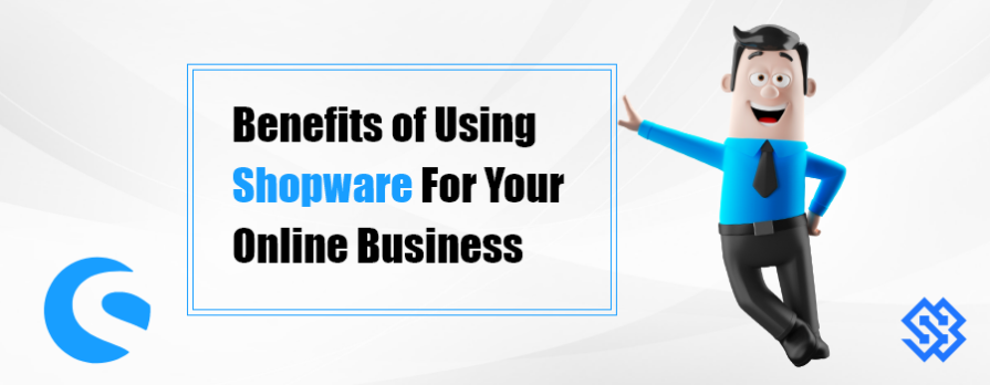 Sample – Benefits of Using Shopware For Your Online Business